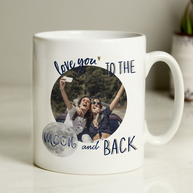Personalised To The Moon & Back Photo Upload Mug