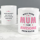 Personalised Well Done Mum I Am Awesome Mug